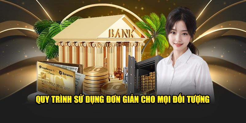 Quy trình sử dụng đơn giản cho mọi đối tượng